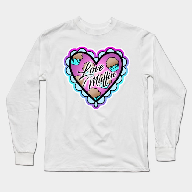 Love Muffin! Long Sleeve T-Shirt by MyLifeCrystalized